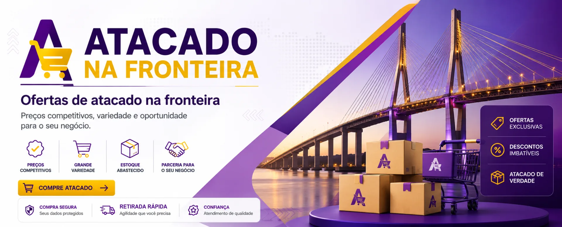 Atacado na Fronteira — preços competitivos, variedade e oportunidade para o seu negócio. Compre atacado.